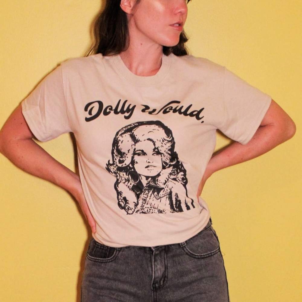 Dolly Would Tee - Dolly Parton Graphic T-Shirt - image 3